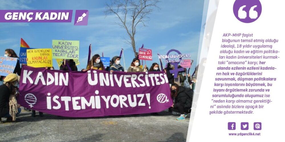 Kadın Üniversiteleri Erkek Egemen İdeolojinin Ürünüdür, Kabul Etmeyeceğiz!