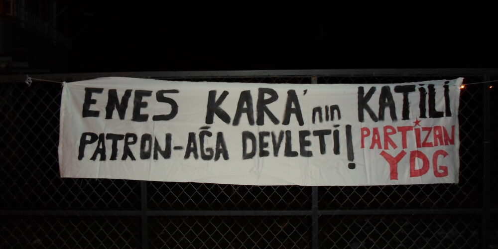 “Enes Kara’nın katili patron-ağa devleti”